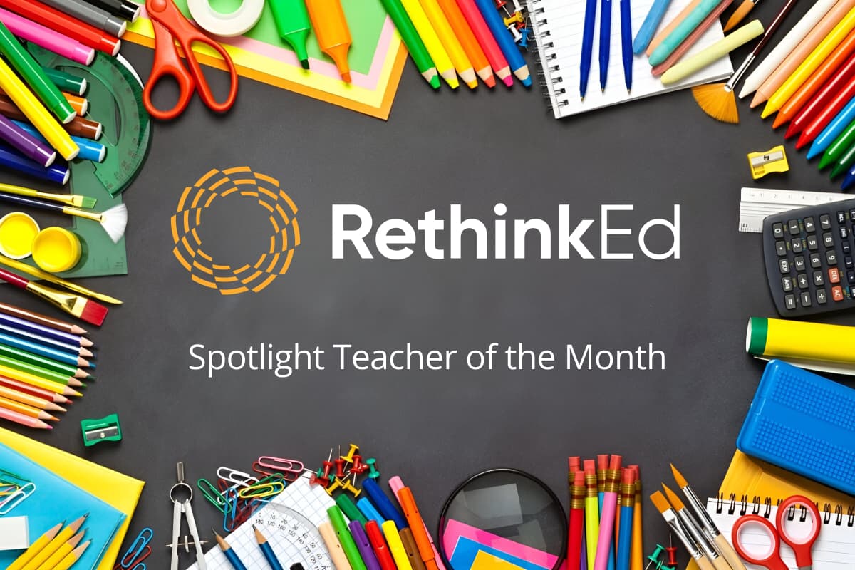 RethinkEd Spotlight Teacher of the Month with school supplies border